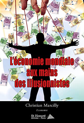 Stock image for L'Economie mondiale aux mains des illusionnistes for sale by Ammareal