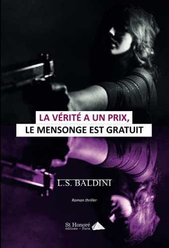 Imagen de archivo de La vrit a un prix, le mensonge est gratuit (French Edition) a la venta por GF Books, Inc.