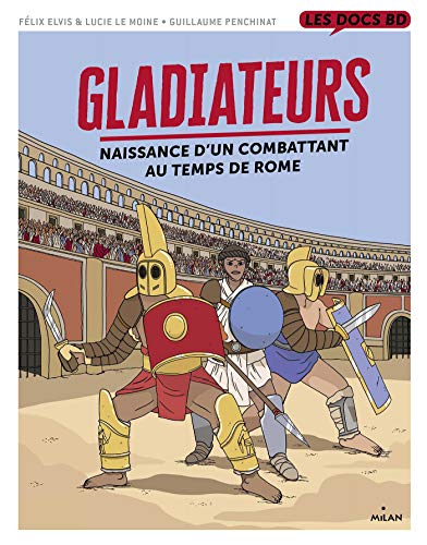 Beispielbild fr Gladiateurs : Naissance D'un Combattant Au Temps De Rome zum Verkauf von RECYCLIVRE