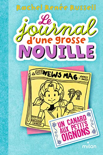 Stock image for Le journal d'une grosse nouille, Tome 05: Un canard aux petits oignons (poche) for sale by WorldofBooks