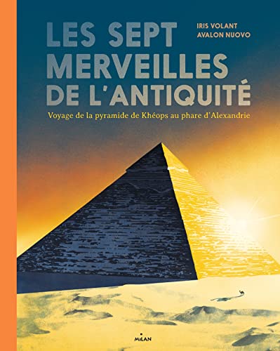 9782408017460: Les Sept Merveilles de l'Antiquit: Voyage de la pyramide de Khops au phare d'Alexandrie