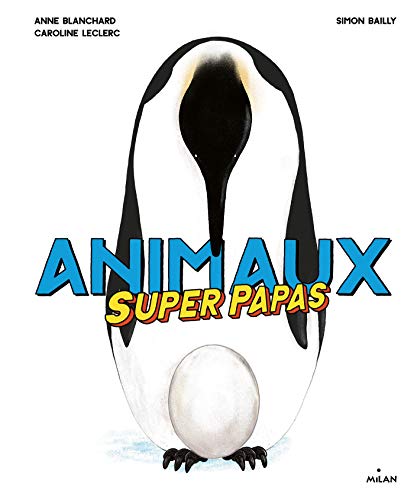 Beispielbild fr Animaux superpapas zum Verkauf von WorldofBooks