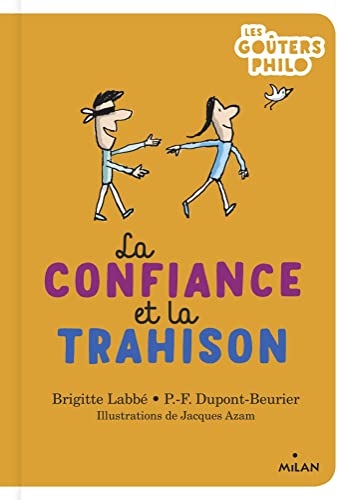 Beispielbild fr La confiance et la trahison [Reli] Labb, Brigitte; Dupont-Beurier, Pierre-Franois et Azam, Jacques zum Verkauf von BIBLIO-NET