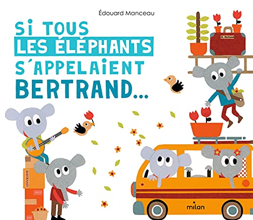 Beispielbild fr Si tous les lphants s'appelaient Bertrand zum Verkauf von Librairie Th  la page