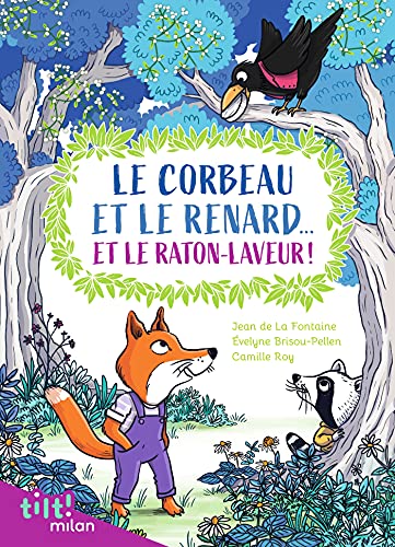 Beispielbild fr Le corbeau et le renard. et le raton laveur ! (Et autres fables d'aprs La Fontaine) zum Verkauf von Gallix