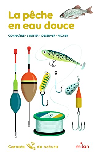 Stock image for La pche en eau douce: Connatre, s'initier, observer, pcher for sale by Buchpark