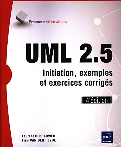 Stock image for UML 2.5 ; initiation, exemples et exercices corrigs (4e dition) for sale by Chapitre.com : livres et presse ancienne