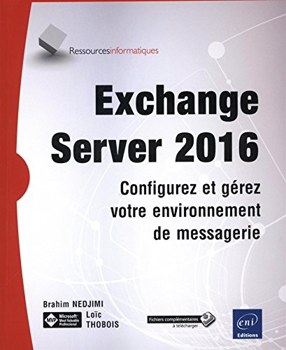 Imagen de archivo de Exchange Server 2016 - Configurez et grez votre environnement de messagerie a la venta por medimops