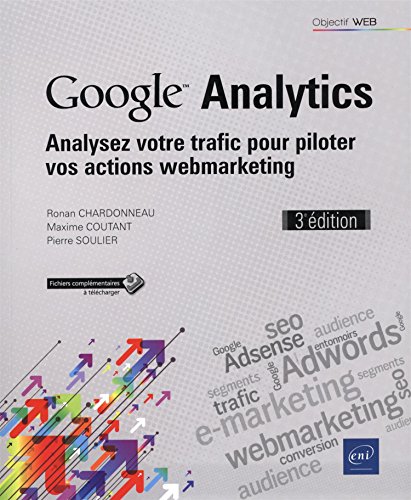 Imagen de archivo de Google Analytics - Analysez votre trafic pour piloter vos actions webmarketing (3e dition) a la venta por medimops