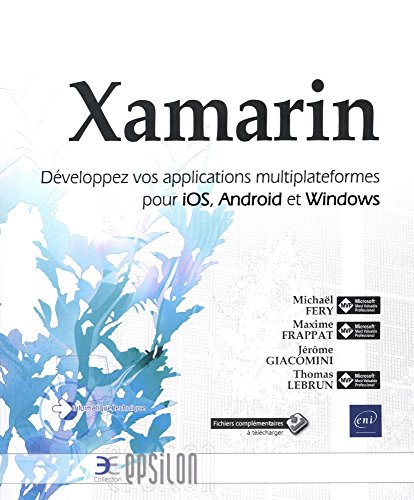 Stock image for Xamarin - Dveloppez vos applications multiplateformes pour iOS, Android et Windows for sale by Ammareal