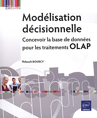 Beispielbild fr Mod lisation d cisionnelle - Concevoir la base de donn es pour les traitements OLAP (French Edition) zum Verkauf von WorldofBooks