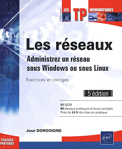 9782409010873: Les rseaux: Administrez un rseau sous Windows ou sous Linux : exercices et corrigs