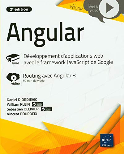 9782409027123: Angular: Dveloppement d'applications web avec le framework JavaScript de Google. Complment vido : Routing avec Angular 8