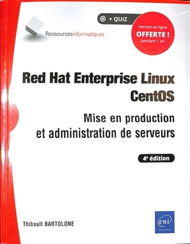 Stock image for Red Hat Enterprise Linux - CentOS - Mise en production et administration de serveurs (4e �dition): Mise en production et administration de serveurs (4e �dition)