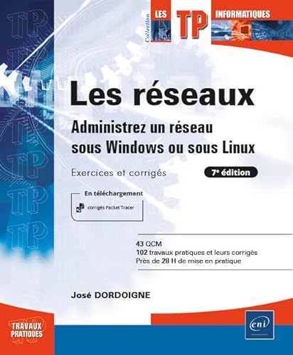 Beispielbild fr Les rseaux - Administrez un rseau sous Windows ou sous Linux : Exercices et corrigs (7e dition) zum Verkauf von medimops