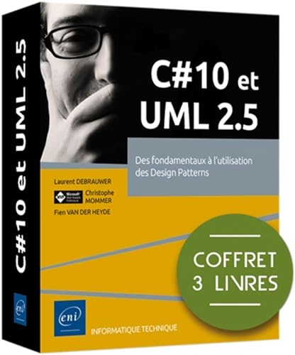 Stock image for C# 10 et UML 2.5 - Coffret de 3 livres : Des fondamentaux  l'utilisation des Design Patterns: Coffret de 3 livres : Des fondamentaux  l'utilisation des Design Patterns for sale by Gallix