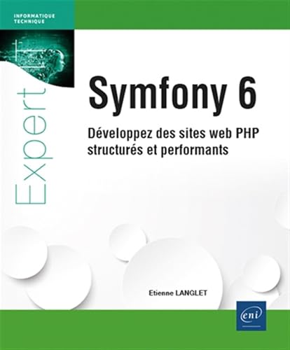 9782409046582: Symfony 6 - Dveloppez des sites web PHP structurs et performants