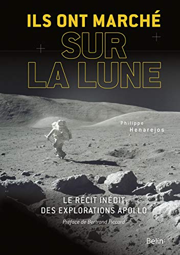 Beispielbild fr Ils ont march sur la Lune : Le rcit indit des explorations Apollo zum Verkauf von Ammareal