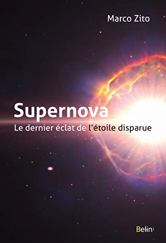 Beispielbild fr Supernova : Le dernier clat de l'toile disparue zum Verkauf von medimops