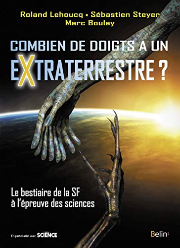 Beispielbild fr Combien de doigts a un extraterrestre?: Le bestiaire de la SF  l'preuve des sciences zum Verkauf von Ammareal