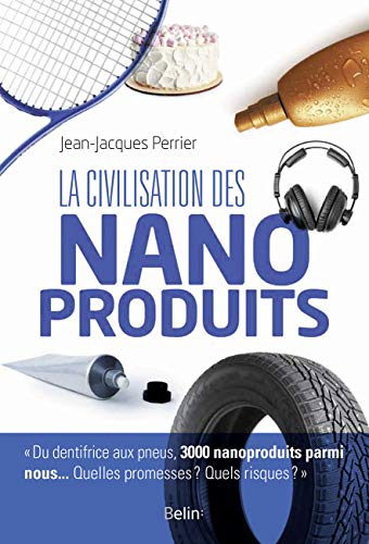Stock image for La civilisation des nanoproduits for sale by Ammareal