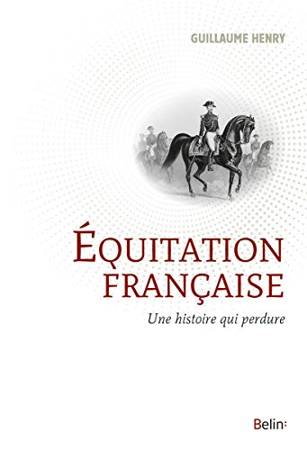 Beispielbild fr l'quitation franaise ; une histoire qui perdure zum Verkauf von Chapitre.com : livres et presse ancienne