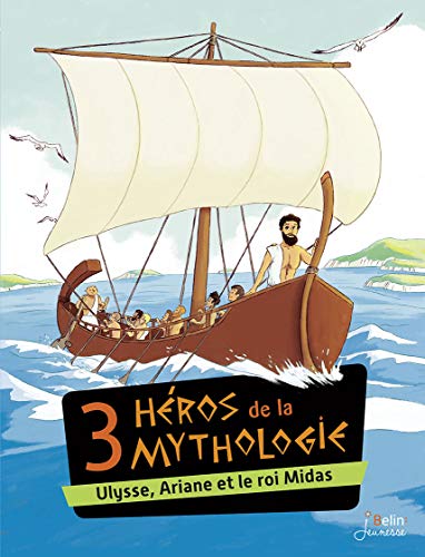 9782410010923: 3 hros de la mythologie: Ulysse, Ariane et le roi Midas
