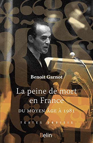 Beispielbild fr La peine de mort en France, du Moyen-ge  1981 zum Verkauf von Gallix