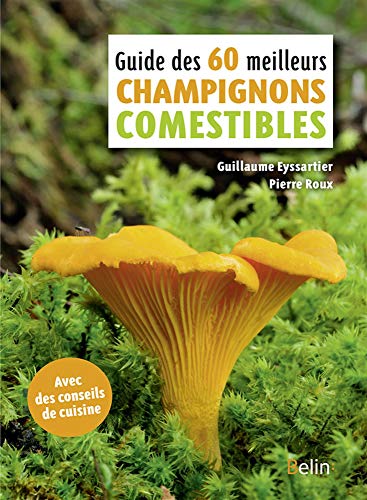 Beispielbild fr Guide des 60 meilleurs champignons comestibles zum Verkauf von Ammareal