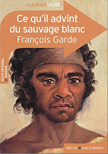 Imagen de archivo de CLASSICO CE QU'IL ADVINT DU SAUVAGE BLANC DE FRANCOIS GARDE [Broch] Garde,Franois a la venta por BIBLIO-NET