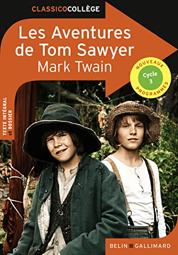 Stock image for Les Aventures De Tom Sawyer : Texte Intgral Et Dossier : Cycle 3, Nouveaux Programmes for sale by RECYCLIVRE