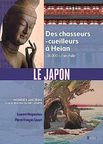 Beispielbild fr Le Japon: Des chasseurs-cueilleurs à Heian (- 36 000 à l'an mille) [FRENCH LANGUAGE - Soft Cover ] zum Verkauf von booksXpress