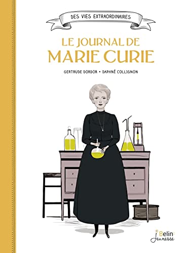 Beispielbild fr Le journal de Marie Curie [Broch] Dordor, Gertrude et Collignon, Daphn zum Verkauf von BIBLIO-NET