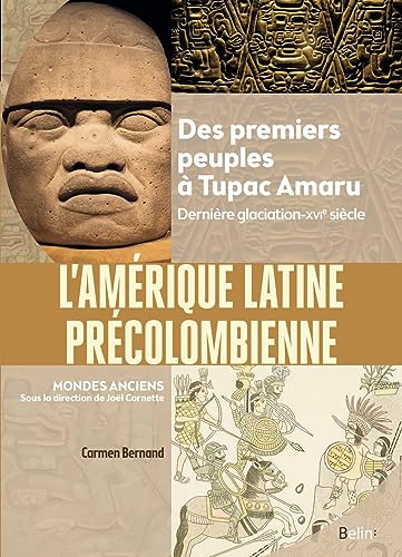 Beispielbild fr L'Amrique latine prcolombienne: Des premiers peuples  Tupac Amaru (Dernire glaciation-XVIe sicle) zum Verkauf von Gallix