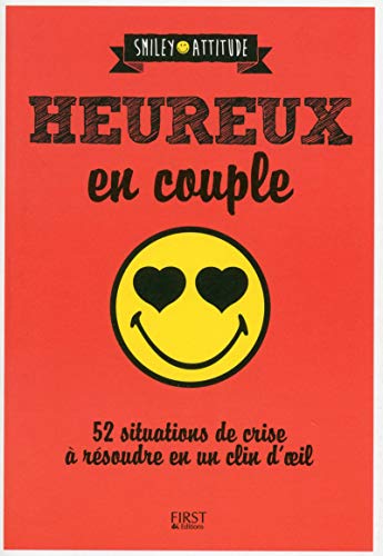 Imagen de archivo de Smiley - Heureux en couple: 52 situations de crise  r soudre en un clien d'oeil a la venta por WorldofBooks