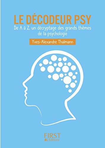 Beispielbild fr Le dcodeur psy : De A  Z, un dcryptage des grands thmes de la psychologie zum Verkauf von medimops