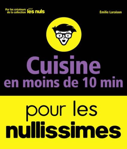 Beispielbild fr Cuisine en moins de 10 minutes pour les Nullissimes zum Verkauf von medimops