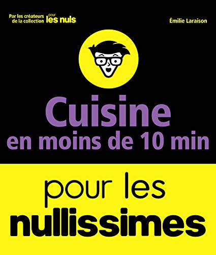 Stock image for Cuisine en moins de 10 minutes pour les Nullissimes for sale by medimops