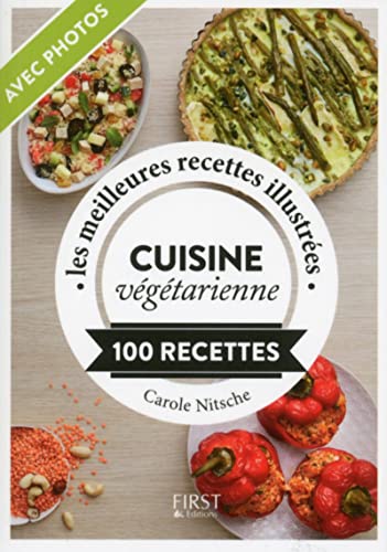 Beispielbild fr Cuisine Vgtarienne : 100 Recettes : Les Meilleures Recettes Illustres zum Verkauf von RECYCLIVRE