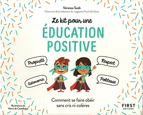 Stock image for Le Kit Pour Une ducation Positive : Comment Se Faire Obir Sans Cris Ni Colres for sale by RECYCLIVRE