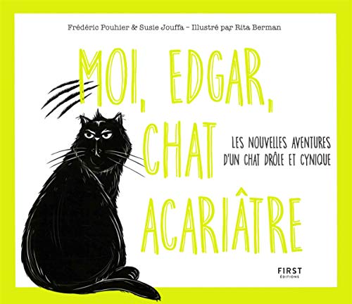 Imagen de archivo de Moi, Edgar, chat acaritre tome 2 - Les nouvelles aventures d'un chat drle et cynique (02) a la venta por Ammareal