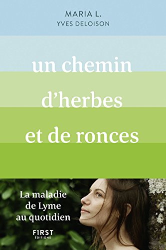 Beispielbild fr Un chemin d'herbes et de ronces. La maladie de Lyme au quotidien zum Verkauf von Ammareal