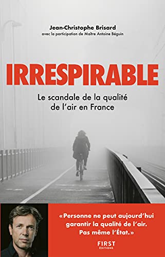 Beispielbild fr Irrespirable - Le scandale de la qualit de l'air en France: Enqute sur la qualit de l'air en france zum Verkauf von Buchpark