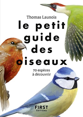 9782412035603: Le petit guide des oiseaux: 70 espces  dcouvrir