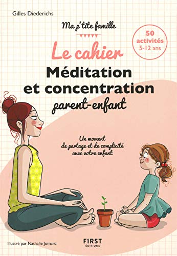 Stock image for Cahier Mditation et concentration parent-enfant - 50 activits 5-12 ans for sale by Ammareal