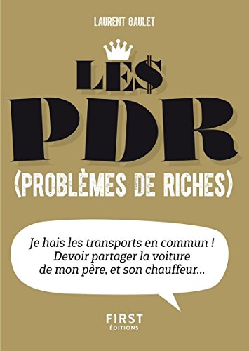 Beispielbild fr Petit Livre de - Les PDR (problmes de riches) Laurent Gaulet zum Verkauf von BIBLIO-NET