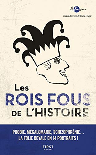 Stock image for Les Rois fous de l'Histoire for sale by Ammareal