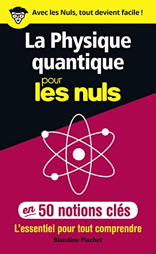 Beispielbild fr La physique quantique pour les Nuls en 50 notions cls - L'essentiel pour tout comprendre zum Verkauf von medimops