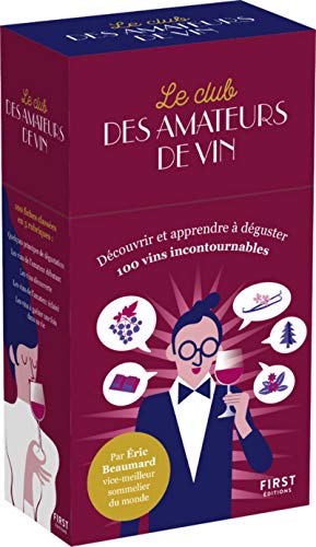 Beispielbild fr Le club des amateurs de vins - Dcouvrir et apprendre  dgustin 100 vins incontournables zum Verkauf von medimops