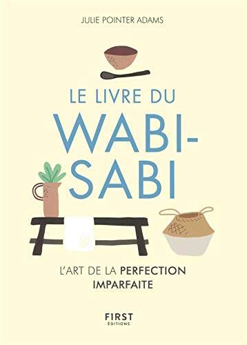 Le Livre du wabi-sabi - L'art du parfaitement imparfait - POINTER ADAMS, Julie